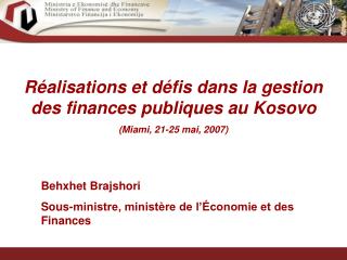 Réalisations et défis dans la gestion des finances publiques au Kosovo (Miami, 21-25 mai, 2007)