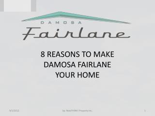 8 REASONS TO MAKE DAMOSA FAIRLANE YOUR HOME