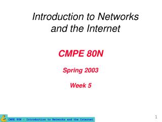 CMPE 80N Spring 2003 Week 5