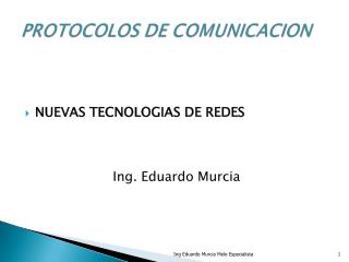 NUEVAS TECNOLOGIAS DE REDES Ing. Eduardo Murcia