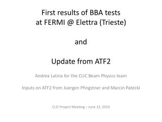 First results of BBA tests at FERMI @ Elettra (Trieste) and Update from ATF2