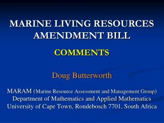 Doug Butterworth MARAM ( Marine Resource Assessment and Management Group )