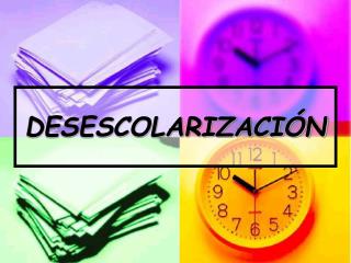 DESESCOLARIZACIÓN