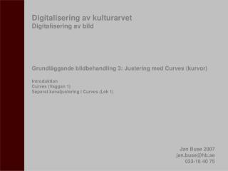 Digitalisering av kulturarvet Digitalisering av bild