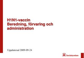 H1N1-vaccin Beredning, förvaring och administration