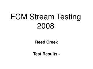 FCM Stream Testing 2008