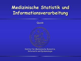Medizinische Statistik und Informationsverarbeitung
