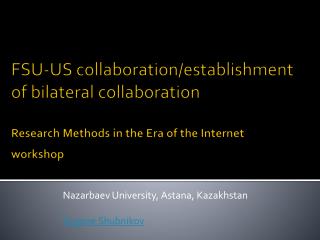 Nazarbaev University, Astana, Kazakhstan Eugene Shubnikov