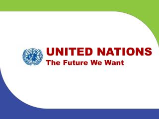 UNITED NATIONS The Future We Want