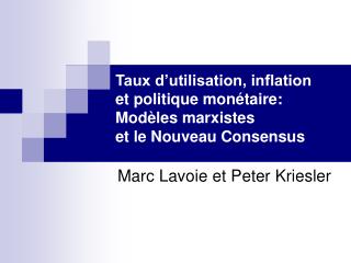 Taux d’utilisation, inflation et politique monétaire: Modèles marxistes et le Nouveau Consensus