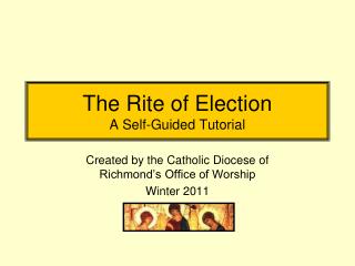 The Rite of Election A Self-Guided Tutorial