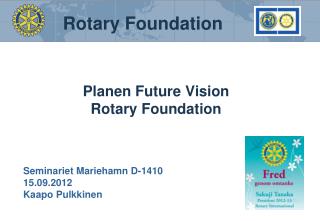 Planen Future Vision Rotary Foundation