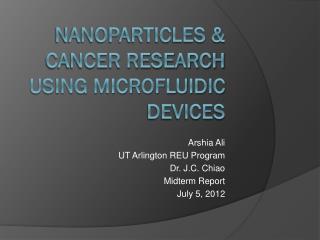 Nanoparticles & Cancer Research USING Microfluidic Devices