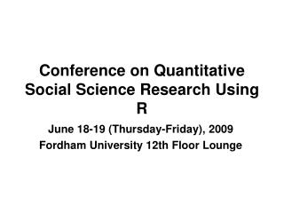 Conference on Quantitative Social Science Research Using R
