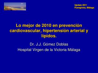 Lo mejor de 2010 en prevención cardiovascular, hipertensión arterial y lípidos.