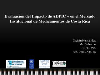 Evaluaci ón del Impacto de ADPIC + en el Mercado Institucional de Medicamentos de Costa Rica