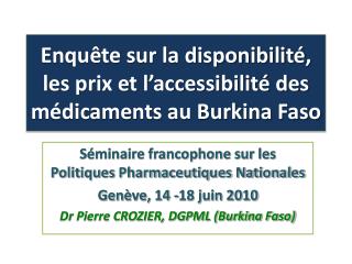 Enquête sur la disponibilité, les prix et l’accessibilité des médicaments au Burkina Faso