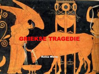 GRIEKSE TRAGEDIE Ratna Werry