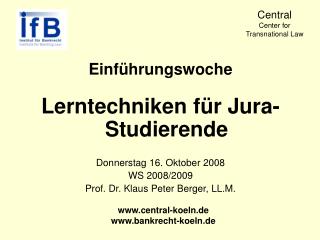 Einführungswoche Lerntechniken für Jura-Studierende Donnerstag 16. Oktober 2008 WS 2008/2009