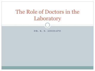 The Role of Doctors in the Laboratory
