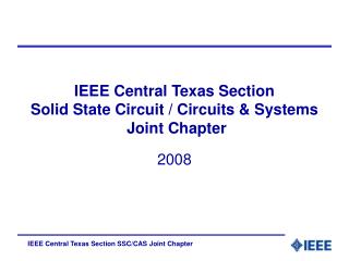 IEEE Central Texas Section Solid State Circuit / Circuits &amp; Systems Joint Chapter