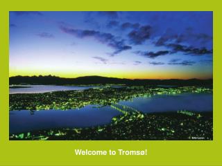 Welcome to Tromsø!