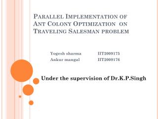 Parallel Implementation of Ant Colony Optimization on Traveling Salesman problem