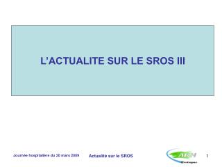 L’ACTUALITE SUR LE SROS III