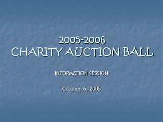 2005-2006 CHARITY AUCTION BALL