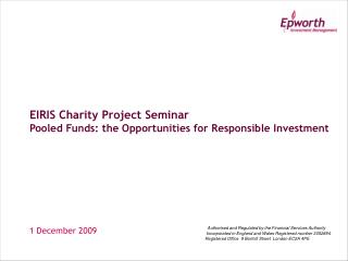 EIRIS Charity Project Seminar Pooled Funds: the Opportunities for Responsible Investment