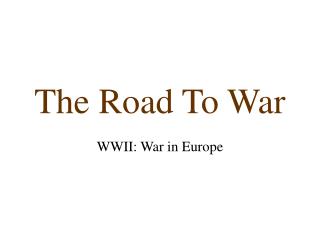 The Road To War