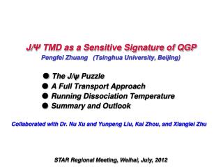 J/ Ψ TMD as a Sensitive Signature of QGP Pengfei Zhuang (Tsinghua University, Beijing)