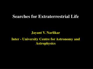 Jayant V. Narlikar Inter - University Centre for Astronomy and Astrophysics