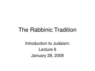the rabbinic age of judaism In judaism, rituals and religious observances are grounded in jewish law (halakhah, lit the path one walksan elaborate framework of divine mitzvot, or commandments, combined with rabbinic laws and traditions, this law is central to judaism. the rabbinic age of judaism In judaism, rituals and religious observances are grounded in jewish law (halakhah, lit the path one walksan elaborate framework of divine mitzvot, or commandments, combined with rabbinic laws and traditions, this law is central to judaism.