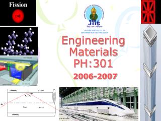 Engineering Materials PH:301 2006-2007