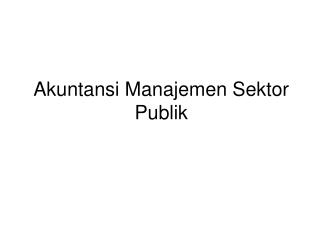 Akuntansi Manajemen Sektor Publik