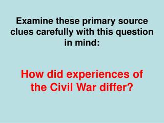 Examine these primary source clues carefully with this question in mind:
