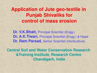 Application of Jute geo-textile in Punjab Shivaliks for control of mass erosion