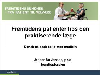 Fremtidens patienter hos den praktiserende læge Dansk selskab for almen medicin