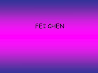 FEI CHEN