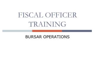 FISCAL OFFICER TRAINING