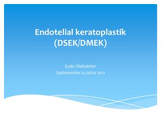 Endotelial keratoplastik ( DSEK/DMEK )