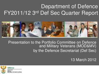 Department of Defence FY2011/12 3 rd Def Sec Quarter Report