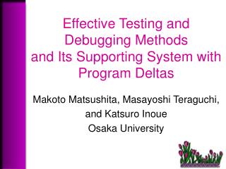 Effective Testing and Debugging Methods and Its Supporting System with Program Deltas