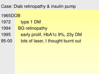 Case: Diab retinopathy &amp; insulin pump