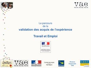 Le parcours de la validation des acquis de l’expérience Travail et Emploi