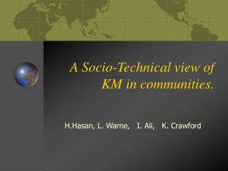 A Socio-Technical view of KM in communities.