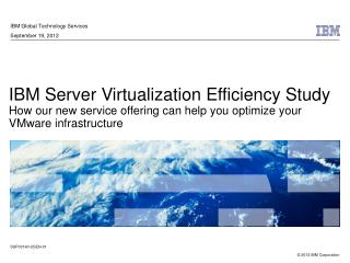 IBM Global Technology Services September 19, 2012