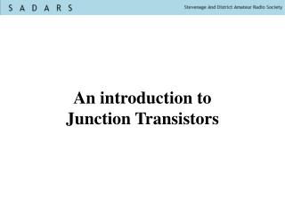 An introduction to Junction Transistors