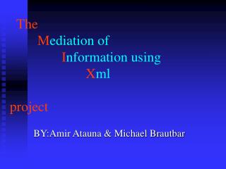 The M ediation of I nformation using X ml project